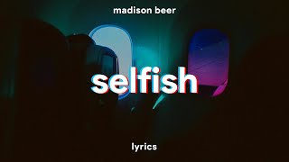 Madison Beer  Selfish Lyrics [upl. by Noired]