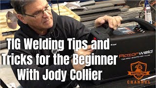 TIG Welding Tips and Tricks for the Beginner with Jody Collier [upl. by Naenaj]