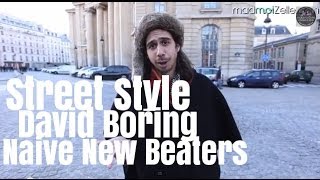 David Boring Naive New Beaters le Street Style [upl. by Sgninnej]