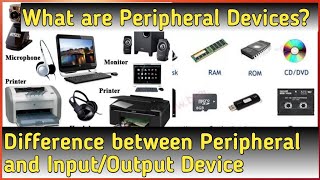 What are Peripheral Devices Difference between InputOutput Device and Peripheral Device [upl. by Dihaz635]