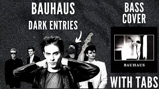 Dark Entries  Bauhaus Bass Cover Tablature [upl. by Esinart]