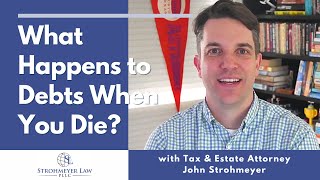 Estate Attorney Explains What Happens to Debt When You Die [upl. by Muryh75]