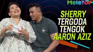 Sherry mengaku tergoda tengok Aaron Aziz  MeleTOP  Nabil Ahmad amp Sherry Alhadad [upl. by Mcadams10]