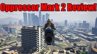 GTA Online Oppressor Mark 2 Review [upl. by Atiken]