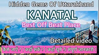 Best Off Beat Place  Kanatal Uttarakhand  Near Dhanaulti [upl. by Teressa199]