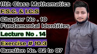 11th Class Math  Ch 10 Trigonometric Identities  Exercise 103 Question 2 to 7 [upl. by Etra]