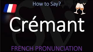 How to pronounce Crémant Alsace Bourgogne Loire Bordeaux French Sparkling Wine Pronunciation [upl. by Amat]