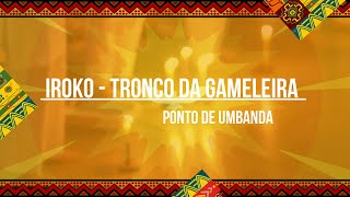 IROKO  TRONCO DA GAMELEIRA [upl. by Ahsilra36]