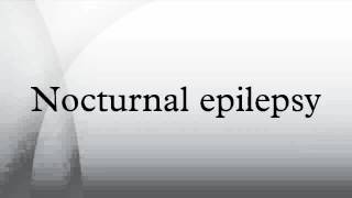 Nocturnal epilepsy [upl. by Gorey]