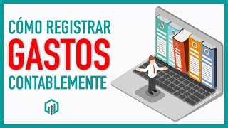 💲 Cómo registrar GASTOS en Contabilidad  Contabilidad Básica [upl. by Bodkin]