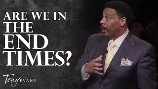 What You Need to Know About Prophecy amp the End Times  Tony Evans Sermon [upl. by Eceryt]