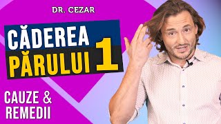 Dr Cezar Caderea parului cauze si remedii naturale  Partea 1 [upl. by Noryd]