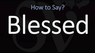 How to Pronounce Blessed CORRECTLY [upl. by Ariajaj]