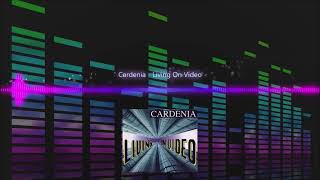 Cardenia  Living On Video [upl. by Barthold801]