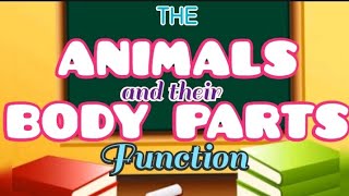 ANIMALS AND THEIR BODY PARTS [upl. by Pelagi605]