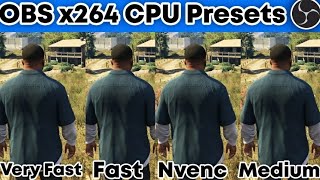 OBS x264 CPU Encoder Quality Comparison  Detailed Guide is x264 really worth it20202021 UPDATED [upl. by Velasco287]