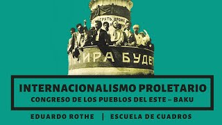 Programa 234 – El internacionalismo proletario El Congreso de los Pueblos del Este Baku [upl. by Perrins142]