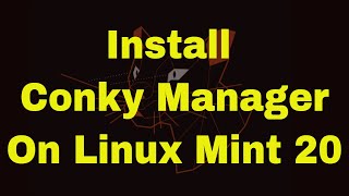 How To Conky Manager on Linux Mint 20 [upl. by Minna]