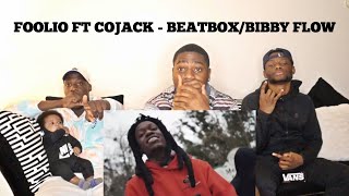 quotFOOLIO FT COJACKquot BEATBOX REMIXBIBBY FLOW REACTION VIDEO [upl. by Trebuh]