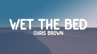 Chris Brown  Wet The Bed Lyrics [upl. by Bechler]