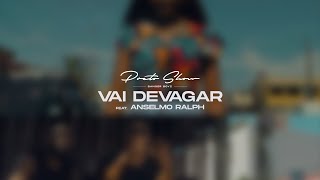 Preto show Ft Anselmo Ralph  Vai Devagar ProdTeo no Beatz [upl. by Leerzej735]