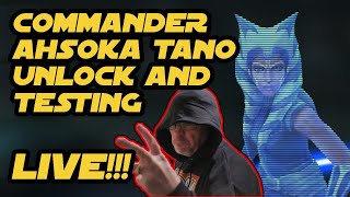 Commander Ahsoka Tano Unlock and Testing  LIVE [upl. by Jazmin]