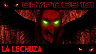 CRYPTIDS 101 🐾 La Lechuza 🐾 quotThe WitchOwlquot Origin Myth Legend ᴸᴺᴬᵗᵛ [upl. by Lorelei690]