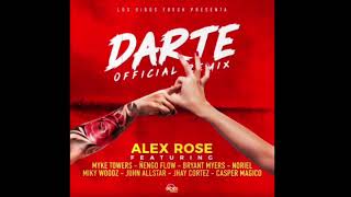 Darte  Remix Alex Rose Casper Magico Ñengo flow Bryant Myers Noriel Juhn Miky Woodz [upl. by Camel]