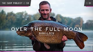 THE CARP PROJECT  S3  E1  Darrell Peck  Over The Full Moon Mainline Baits Carp Fishing TV [upl. by Eelesor]