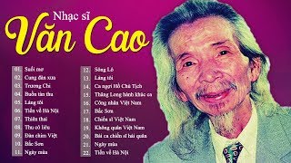 Văn Cao  Những Sáng Tác Để Đời Của Nhạc sĩ Văn Cao  Tình Khúc Bất Hủ [upl. by Shaffert]