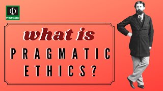 What is Pragmatic Ethics [upl. by Stevenson]