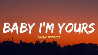 Arctic Monkeys  Baby Im yours Lyrics [upl. by Baptiste]