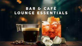 Lounge Essentials  Bar amp Café Playlist [upl. by Airdnola75]