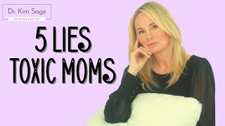 5 LIES FROM TOXIC MOMS  DR KIM SAGE [upl. by Repinuj]