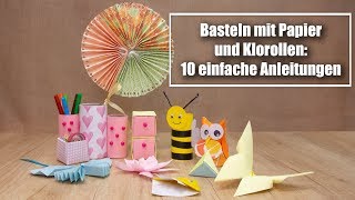 Basteln mit Papier und Klorollen – 10 einfache Bastelanleitungen [upl. by Anerok]