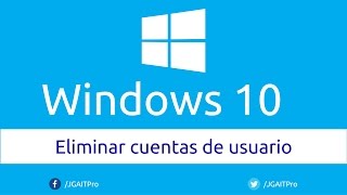 Eliminar cuentas de usuario en Windows 10 [upl. by Witkin865]