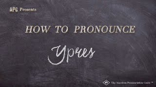 How to Pronounce Ypres Real Life Examples [upl. by Zabrine]