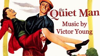 The Quiet Man  Soundtrack Suite Victor Young [upl. by Edyth]