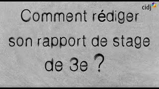 Stage de 3e  comment rédiger son rapport [upl. by Maison]