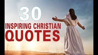 30 Inspiring Christian Quotes [upl. by Llij]