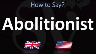 How to Pronounce Abolitionist CORRECTLY [upl. by Tdnarb]