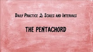 Daily Practice 2 Scales and Intervals  The Pentachord [upl. by Lauro]