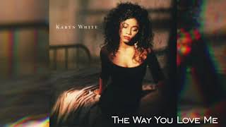 Karyn White The Way You Love Me [upl. by Airotna]