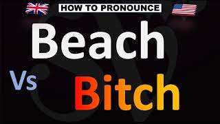 How to Pronounce Beach Vs Bitch CORRECTLY [upl. by Haymo553]