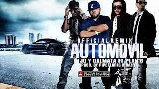 Automovil Remix Oficial Ñejo Y Dalmata Ft Plan B letra [upl. by Aninep]