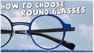 How to choose Round glasses [upl. by Bettencourt659]