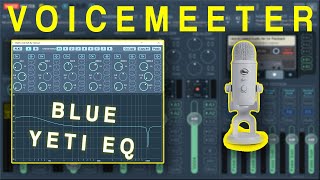 VoiceMeeter TroubleShoot  Blue Yeti EQ tutorial  2020 [upl. by Eveivenej]