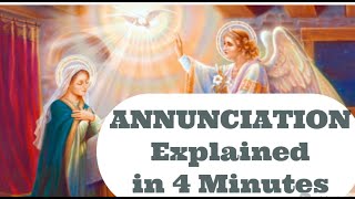 Annunciation Explained in 4 Min  The Annunciation of Mary  ALL You Need to Know March 25th Feast [upl. by Alliuqaj]