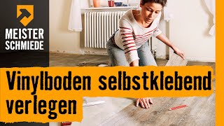 Vinylboden selbstklebend verlegen  HORNBACH Meisterschmiede [upl. by Behre]