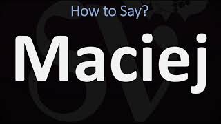 How to Pronounce Maciej CORRECTLY [upl. by Annahsor]